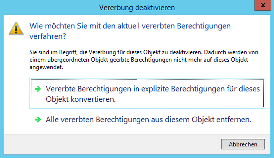 WinServ2012 - Vererbung Deaktivieren. Zwei Auswahlmöglichkeiten